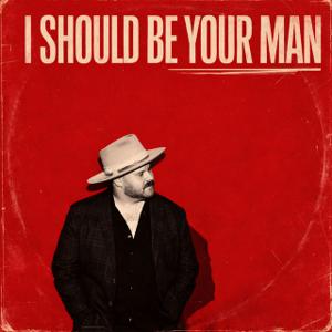 I Should Be Your Man