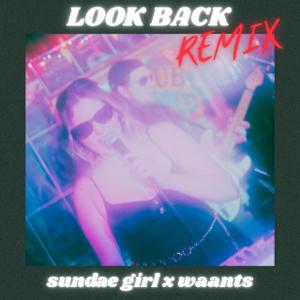 Look Back (waants Remix)