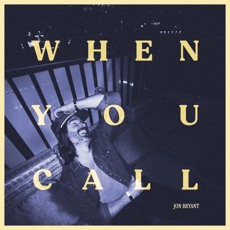 Jon Bryant — When You Call