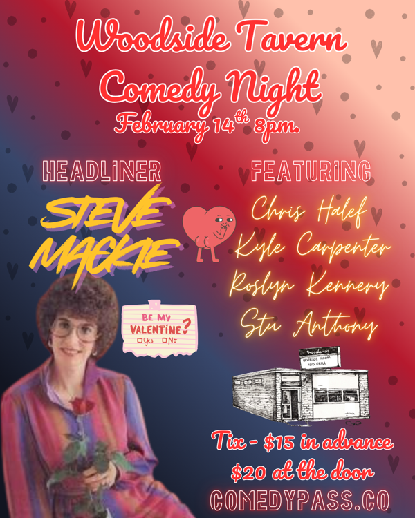 Comedy Night at The Woodside Tavern: Valentine's Day Edition