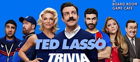 Board Room Trivia: TED LASSO EDITION! 6PM!