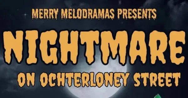 Merry Melodramas: Nightmare On Ochterloney Street