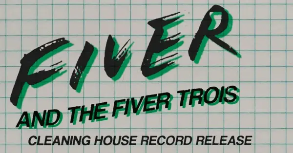 Nowadays Presents: FIVER “Cleaning House” Record Release