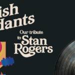 The Irish Descendants' Tribute To Stan Rogers - evening