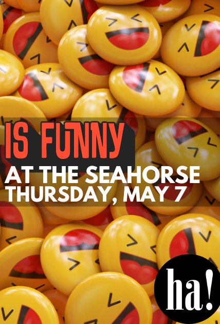 Is Funny at The Seahorse