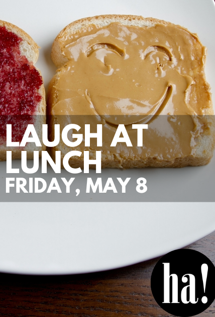 Laugh at Lunch