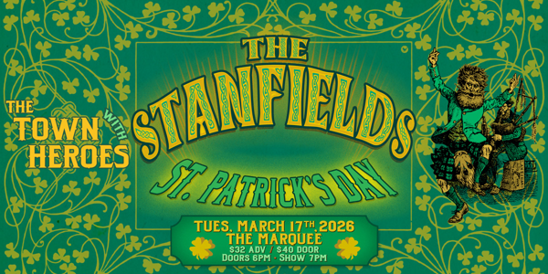 THE STANFIELDS ST. PATRICK’S DAY w/ THE TOWN HEROES