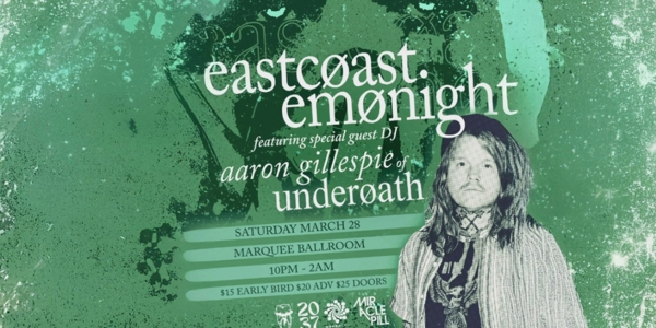EAST COAST EMO NIGHT: EATURING SPECIAL GUEST DJ AARON GILLESPIE OF UNDERØATH