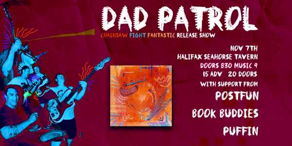 DAD PATROL: CHAINSAW FIGHT FANTASTIC RELEASE SHOW