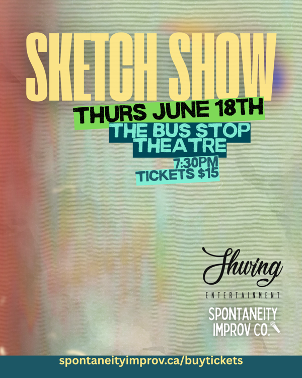 SHWING & SPONTANEITY PRESENTS: Sketch Comedy Show (Amateur Hour)