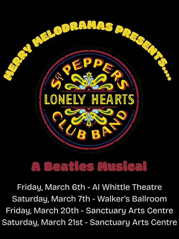 Merry Melodramas Presents: Sgt. Pepper’s Lonely Hearts Club!