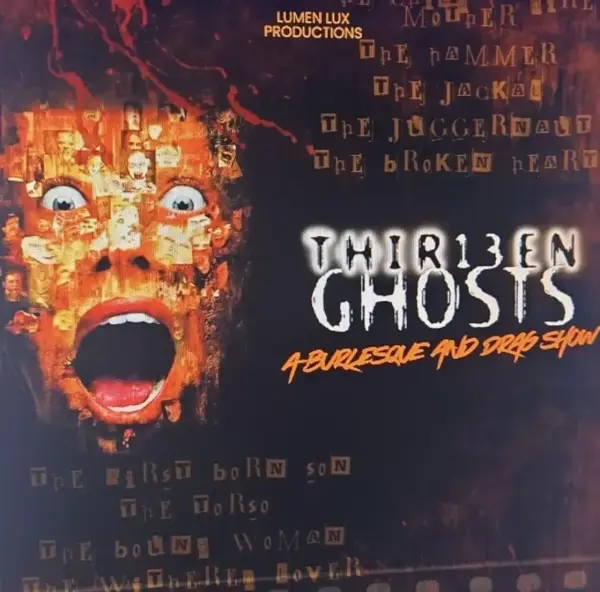 THIRTEEN GHOSTS: A Burlesque and Drag Show