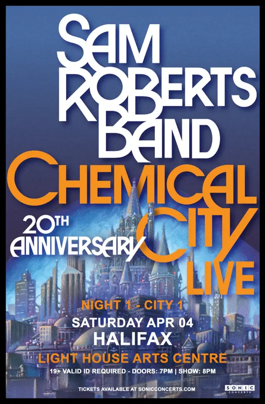 Sam Roberts Band - Chemical City 20th Anniversary