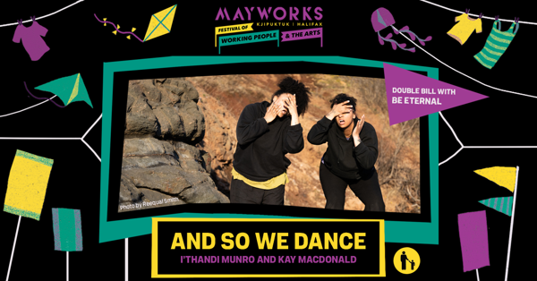 Mayworks presents And So We Dance