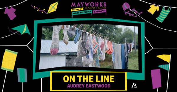 Mayworks presents On The Line